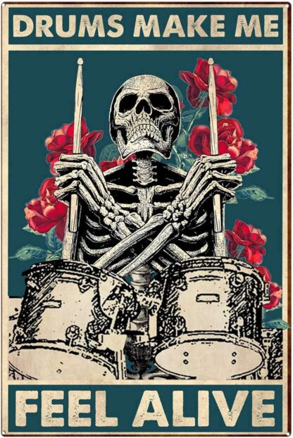 8x12 inch Skeleton Drummer Drums Make Me Feel Alive Signs