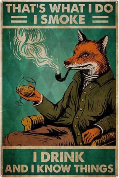 8x12 inch Tin Signs Funny That's What I Do Fox Smoke and Drink Signs