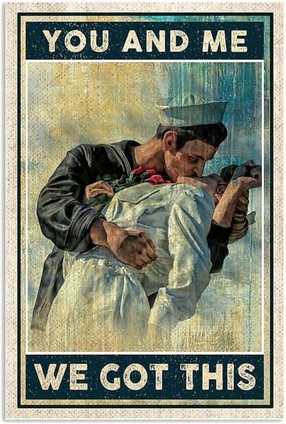 8x12 inch Tin Sign Soldier and Nurse Kissing You and Me We Got This Vintage Room