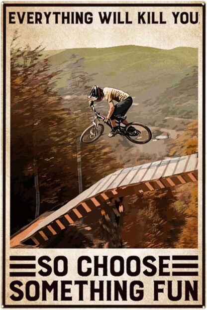 8x12 inch Metal Signs Vintage Funny Mountain Bike Everything