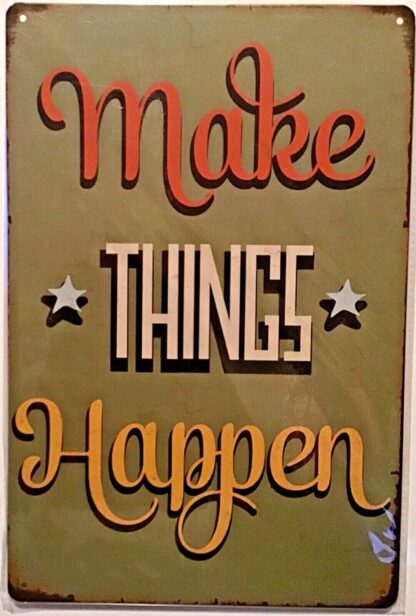 8x12 inch Metal Signs Make Things Happen