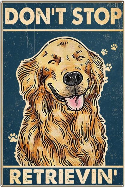 8x12 inch Tin Signs Funny Golden Retriever Dog Signs Don't Stop Retriev'