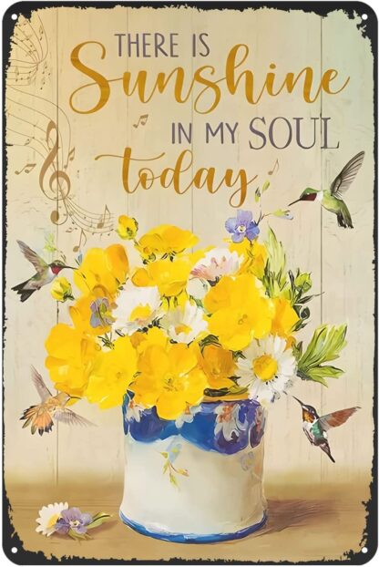 8x12 inch Hummingbird Tin Sign There is Sunshine in My Soul Today