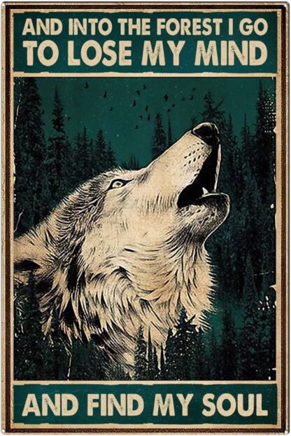 8x12 inch Wolf Into The Forest I Go To Lose My Mind And Find My Soul Sign