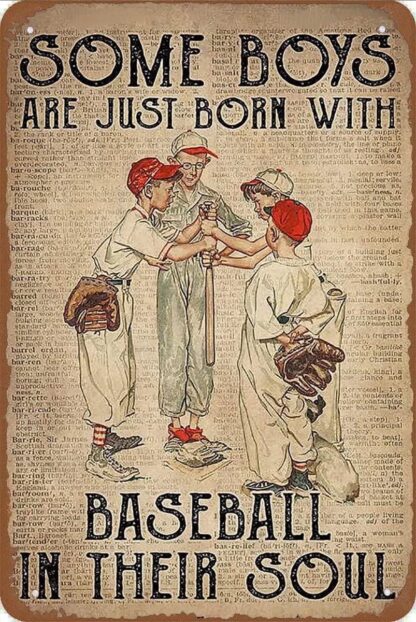 8x12 inch Tin Sign Some Boys Have A Baseball in Their Souls