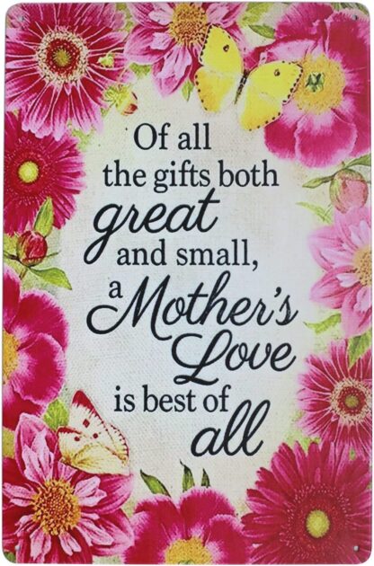 8x12 inch Mother's Love is Best of All Metal Tin Sign