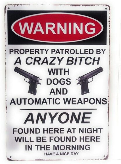 8x12 inch Guns Warning Property Patrolled by a Crazy Bitch with Dogs Tin Sign