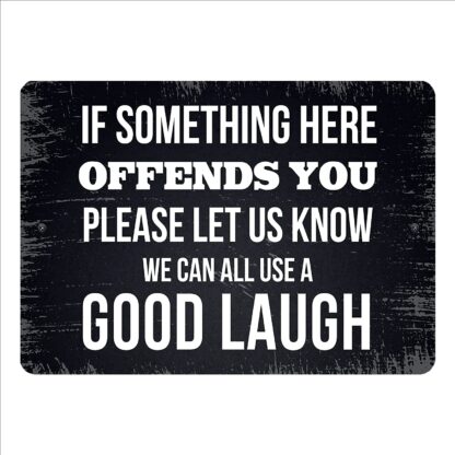 8x12 inch "If Something Offends You-Let Us Know" Metal Signs