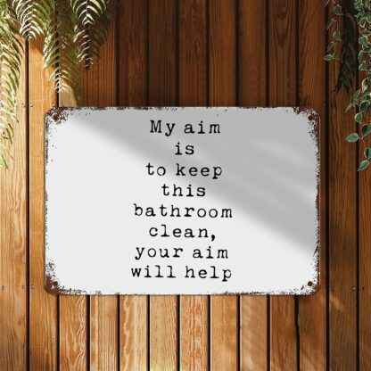 8x12 inch My Aim is to Keep This Bathroom Clean Metal Sign