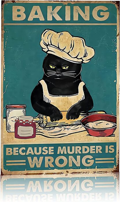 8x12 inch Black Cat Baking Because Murder is Wrong Metal Tin Sign