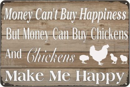 8x12 inch Money Can't Buy Happiness But Money Can Buy Chickens Tin Sign