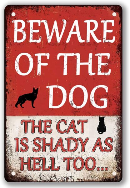 8x12 inch Beware Of Dog Sign Beware Of The Dog The Cat Is Shady Too Tin Sign