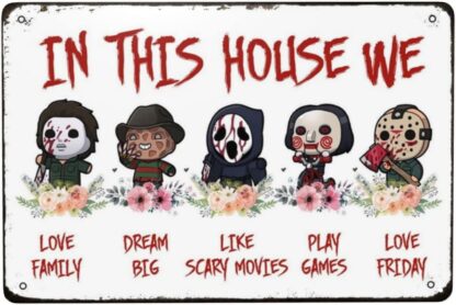 8x12 inch In This House We Love Family,Dream Big,Like Scary movies Tin Sign