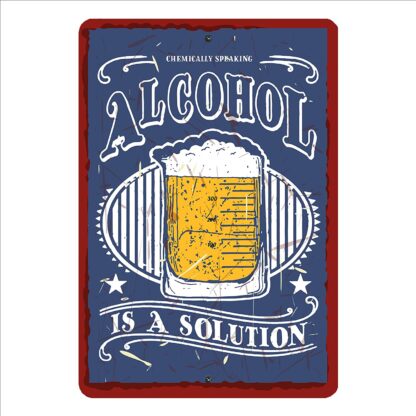 8 x 12 Inch "Alcohol Is a Solution" Metal Wall Art Vintage Sign