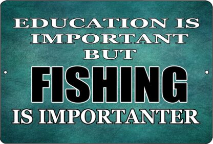 8x12 inch Funny Fishing Boat Tin Sign Man Cave Bar Education is Important Fish